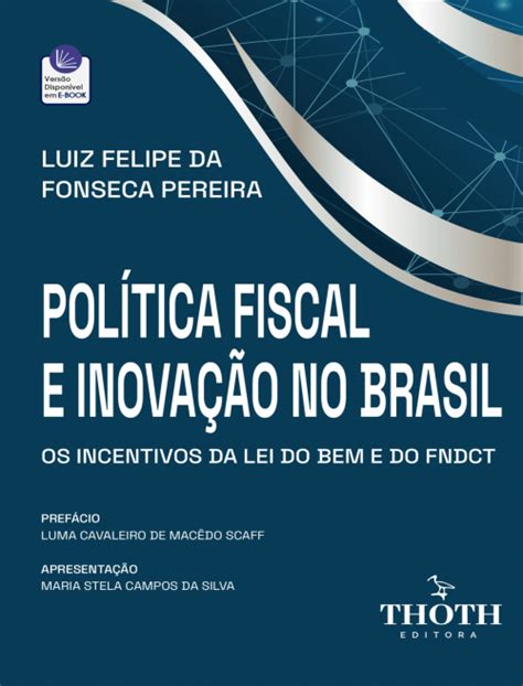 Editora Thoth Pol Tica Fiscal E Inova O No Brasil Os Incentivos Da