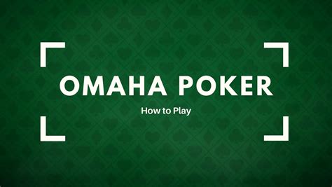 Omaha Poker - Official Rules. How to play Omaha Poker?