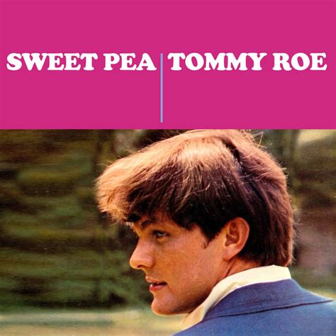 Sweet Pea Tommy Roe