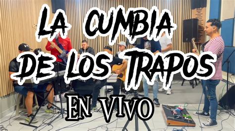 La Cumbia De Los Trapos En Vivo Richard Quintero Y Su Banda Youtube