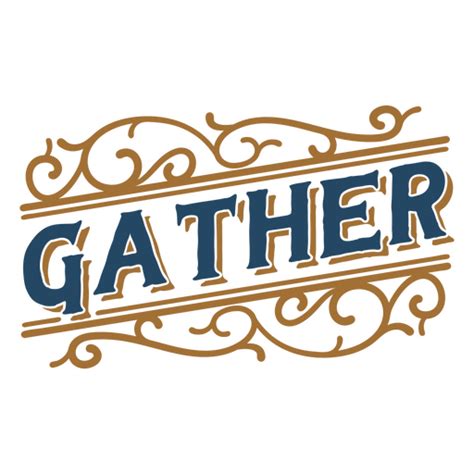 Gather Quote Vintage Sign Png And Svg Design For T Shirts