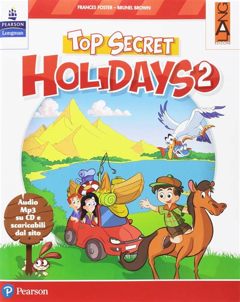 Top secret holidays. Per la Scuola elementare. Con espansione online