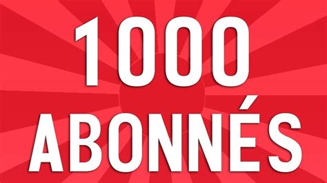 COMMENT AVOIR 1000 ABONNER SUR YT ET GAGNER DE L ARGENT YouTube