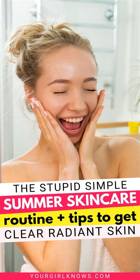 The Best Summer Skincare Routine Summer Skincare Tips For