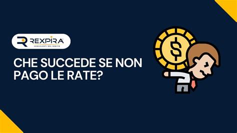 Cosa Succede Se Non Pago Le Rate Del Finanziamento Youtube