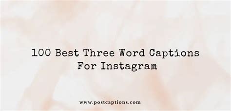 100 Best Three Word Captions for Instagram - PostCaptions.com