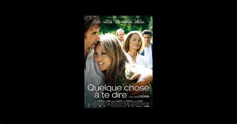 Quelque chose à te dire 2009 un film de Cécile Telerman Premiere