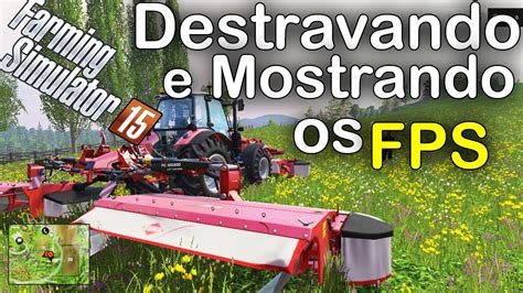 Como Tirar O Limitador E Mostrar Os FPS Farming Simulator 2015 YouTube