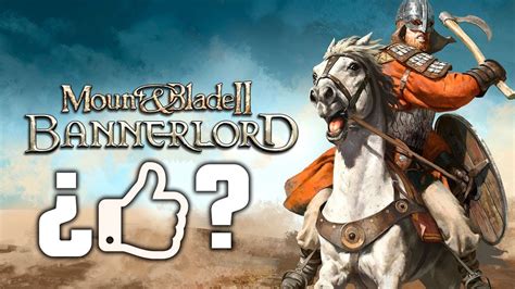 MOUNT BLADE 2 II Bannerlord AL FIN ESTA COMPLETO PERO RESULTA UN