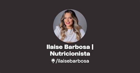 Ilaise Barbosa Nutricionista Instagram Linktree