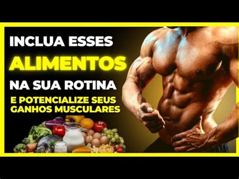 Ganhe Massa Muscular Comendo Esses Alimentos YouTube