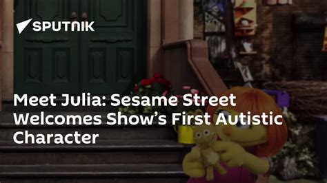 Meet Julia: Sesame Street Welcomes Show’s First Autistic Character - 21 ...