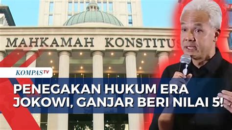 Capres Ganjar Beri Nilai Dari Untuk Penegakan Hukum Di Era Jokowi