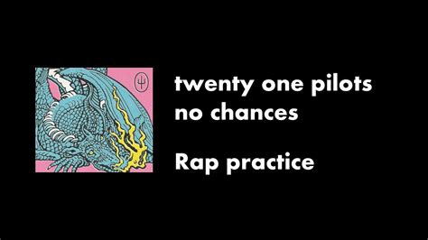 Twenty One Pilots No Chances Rap Practice Scaled And Icy Youtube