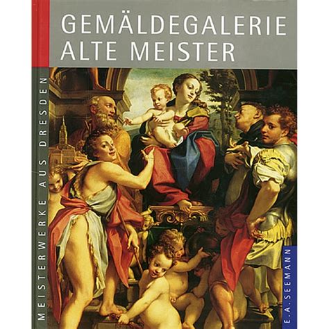 Meisterwerke aus Dresden Gemäldegalerie Alte Meister