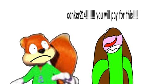 You Will Pay Conker214 By Stepfan2008 On Deviantart