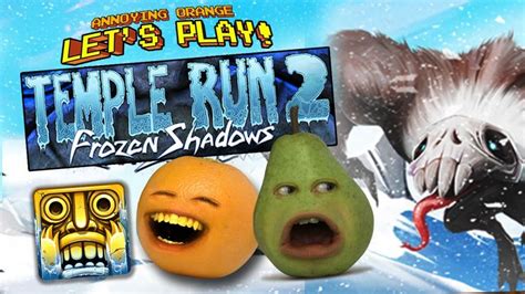 Annoying Orange and Pear - TEMPLE RUN 2: FROZEN SHADOWS! | Annoying ...