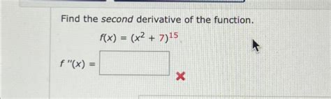 Solved Find The Second Derivative Of The