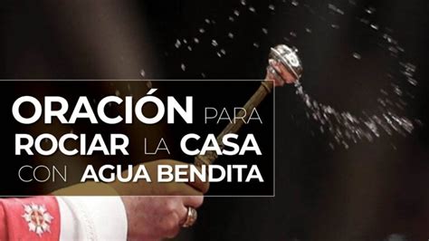 Oracion Para Poner Agua Bendita En La Casa