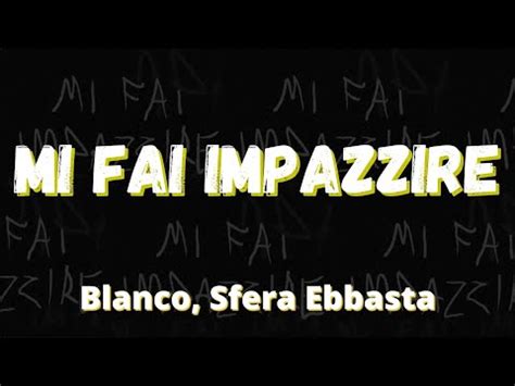 Blanco Sfera Ebbasta MI FAI IMPAZZIRE Testo Lyrics YouTube