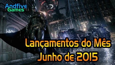 Lançamentos de Games Junho de 2015 YouTube