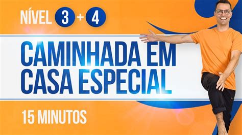 Caminhada Em Casa Min Especial N Vel E Exerc Cios Sem