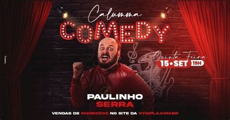 Paulinho Serra Calumma Comedy Volta Redonda Em Volta