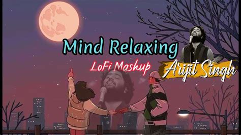 Mind Relax Mashup 2023 Love Mash Best Romantic Mashup Best Of