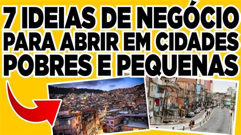 7 IDEIAS DE NEGÓCIO para abrir em CIDADES POBRES e PEQUENAS MELHORES