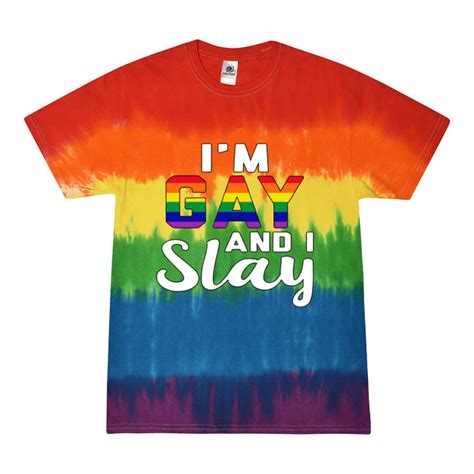 Wild Bobby Im Gay And I Slay Gay Lesbian Rainbow Lgbt Pride Tie Dye T Shirt