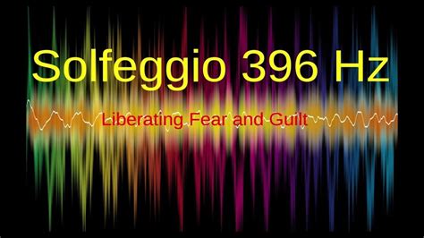 396 Hz Releases Fear And Guilt Solfeggio Frequency Healing Youtube