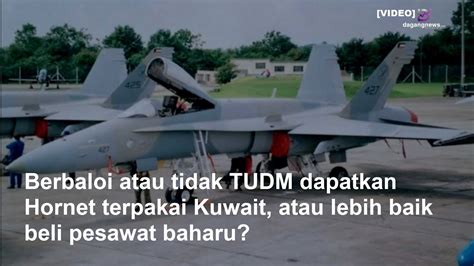 Berbaloi Atau Tidak Tudm Dapatkan Hornet Terpakai Kuwait Atau Lebih