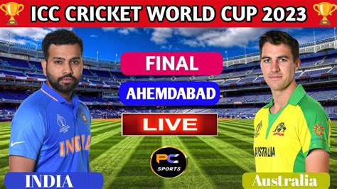 India Vs Australia Live World Cup Final Match Ind Vs Aus Live Score