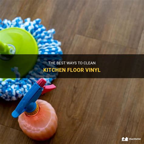 The Best Ways To Clean Kitchen Floor Vinyl Shunshelter