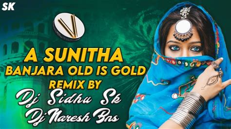 YE SUNITHA CHORY YE BANJARA OLD IS GOLD DJ SONG REMIX BY DJ SIDHU SK