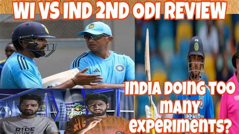 Wi Vs Ind 2nd Odi Reviewindia Did Illogical Experimentswivsind