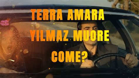 Terra Amara Spoiler Per Yilmaz Un Finale Tragico Muore Tra Le