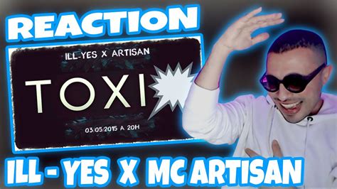 Ill Yes X Mc Artisan Toxic Flashback Reaction Fire Youtube