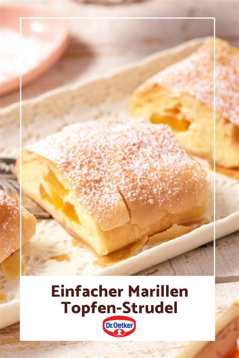 Einfacher Marillen Topfen Strudel Rezept Dr Oetker Rezept