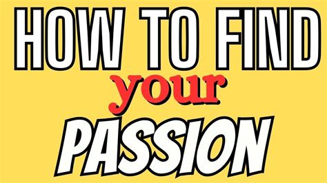 How To Find Your Passion 20 Ways Youtube