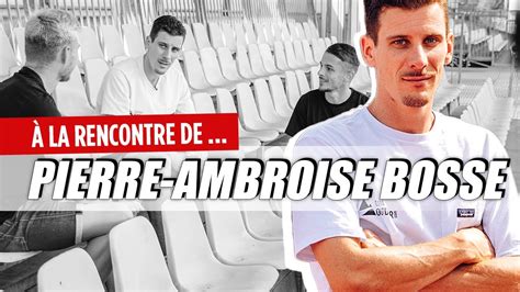 Pierre Ambroise Bosse Sa Carri Re Ses Quipements Son Avenir Youtube