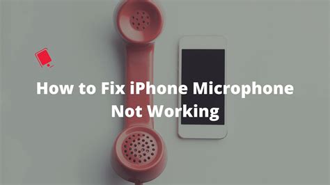 Iphone Microphone Not Working Heres How To Fix It The Tech Edvocate