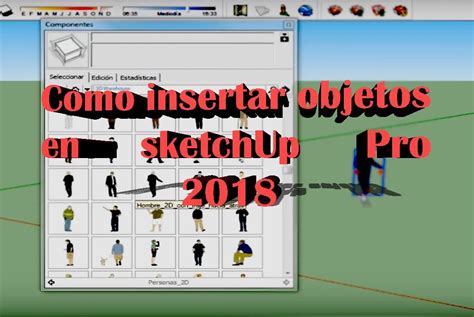 Mega Tutorial Para Insertar Objetos En Sketchup Pro 2018 ⭐ Rápido Y