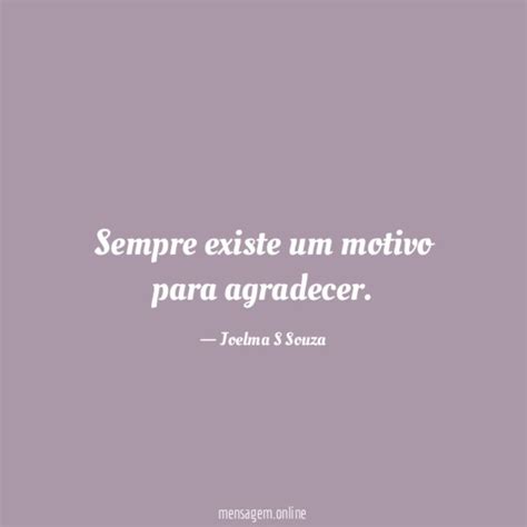 FRASES PARA AGRADECER Sempre Existe Um Motivo Para Agradecer