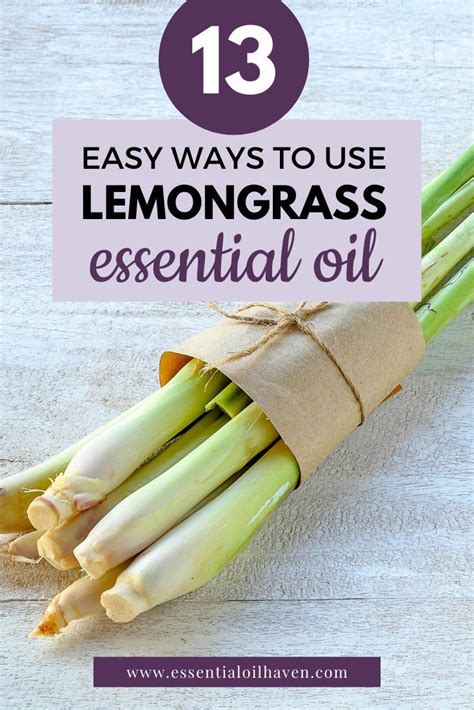 13 Ways To Use Lemongrass Essential Oil And Its Benefits Lemongrass Essential Oil Lemongrass