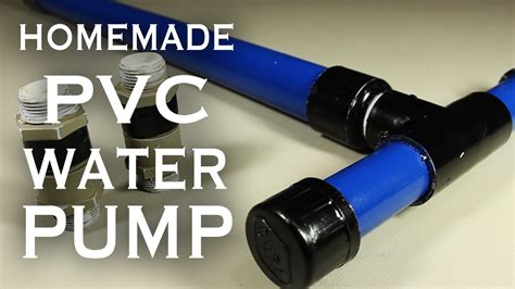 How To Make A Pvc Pump In This Project Youll Learn How To Make A