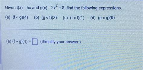 Solved Given F X 5x And G X 2x2 8 Find The Following