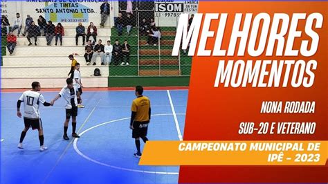 Melhores Momentos Da Nona Rodada Do Campeonato Municipal De Futsal De