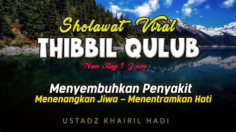 Sholawat Thibbil Qulub Lirik Artinya Jam Tanpa Musik Obat Dari