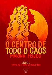 O centro de todo o caos Todas as letras do arco íris Livro 1 eBook